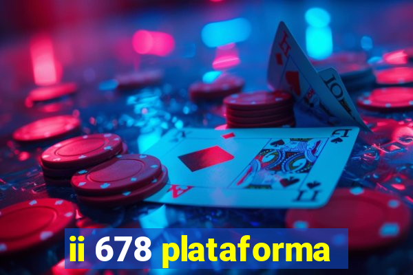 ii 678 plataforma